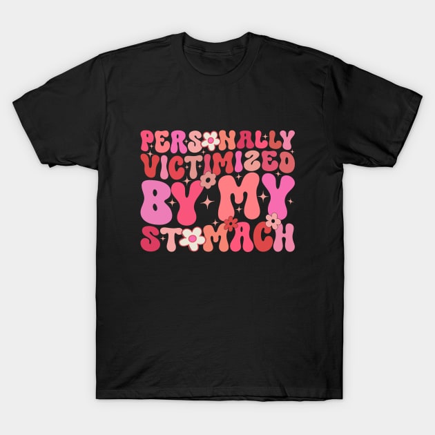 Groovy Personally Victimized By My Stomach My Tummy Hurts T-Shirt by Merchby Khaled